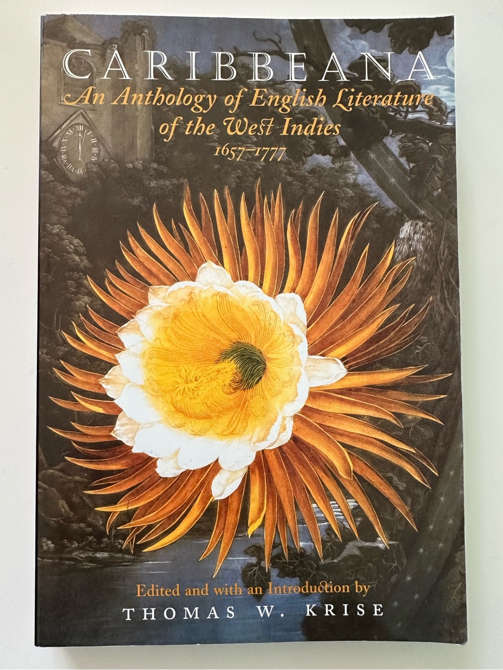 Caribbeana: An Anthology of English Literature of the West Indies, 1657-1777
